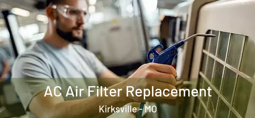  AC Air Filter Replacement Kirksville - MO