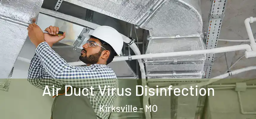 Air Duct Virus Disinfection Kirksville - MO