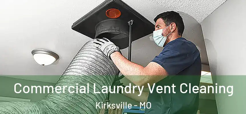 Commercial Laundry Vent Cleaning Kirksville - MO