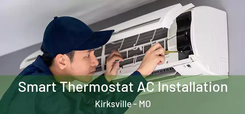  Smart Thermostat AC Installation Kirksville - MO