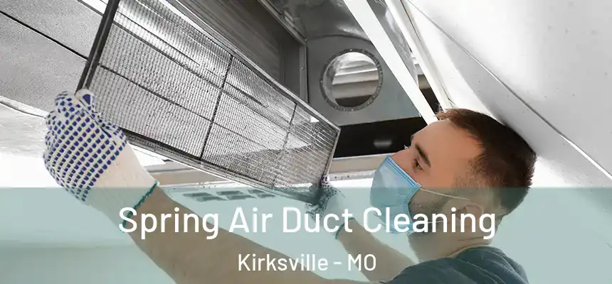 Spring Air Duct Cleaning Kirksville - MO